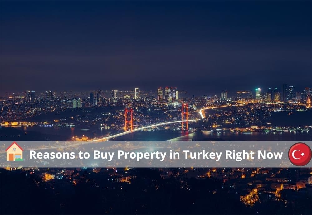 Reasons to Buy Property in Turkey Right Now